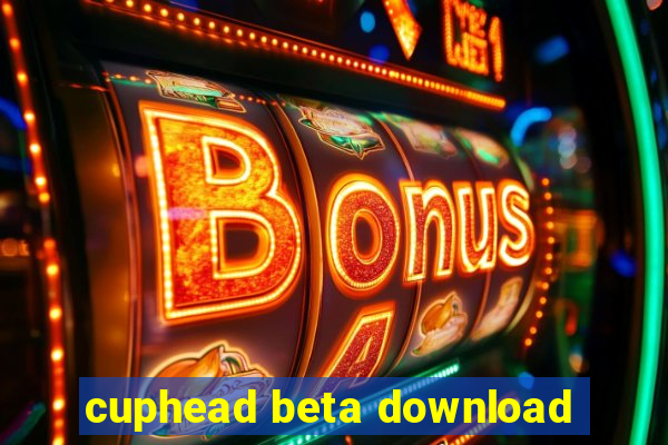 cuphead beta download